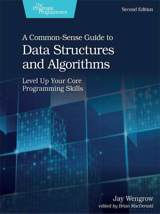 Title details for A Common-Sense Guide to Data Structures and Algorithms by Jay Wengrow - Available